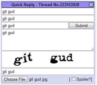 Quick Reply Thread No.223553928 git gud git gud git gud git gud Submit git gud git gud Choose File git gud jpg Spoiler?]