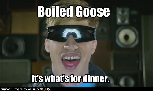 Boiled Goose It's what's fordinner. I CRNHAS CHEEZBURGER, COM 흡