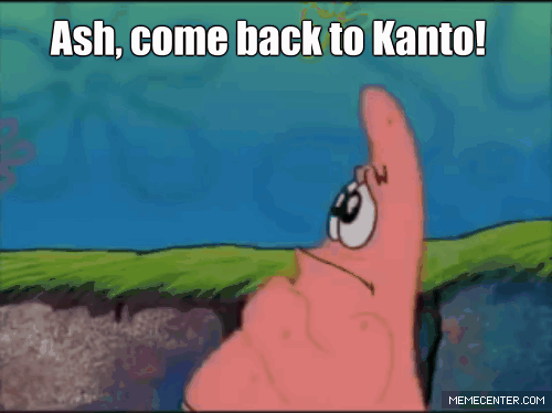 No! I'm not coming home!
But Misty misses you!
Brock misses you!
Even Gary misses you!