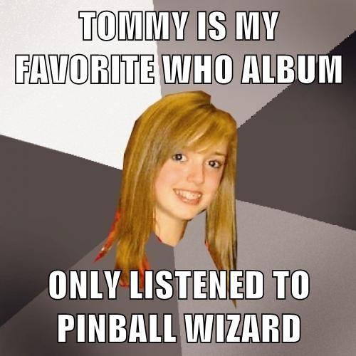 TOMMY IS MY FAVORITE WHO ALBUM ONLV LISTENED TO PINBALL WIZARD