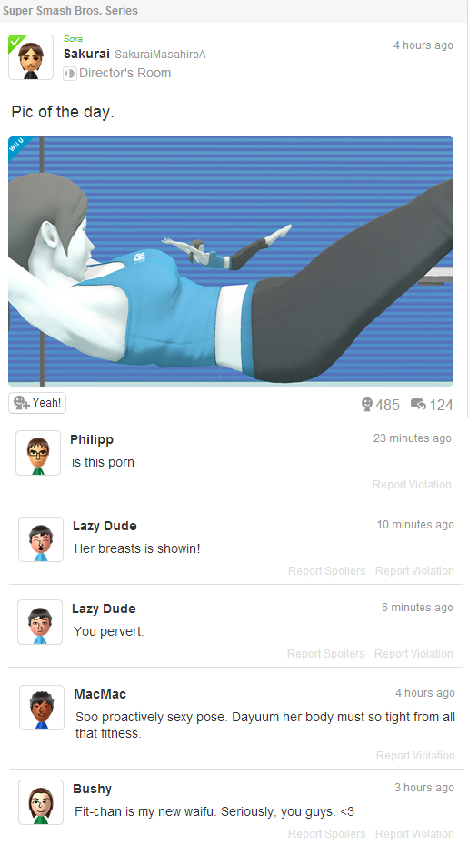 Super Smash Bros. Series Sora Sakurai SakuraiMasahiroA ● Director's Room 4 hours ago Pic of the day 와 Yeah! 9485 5124 Philipp is this p--- 23 minutes ago Report Violation Lazy Dude 10 minutes ago Her breasts is showin! Report Spoilers Report Violation 6 minutes ago Lazy Dude You pervert. Report Spoilers Report Violation MacMac 4 hours ago Soo proactively sexy pose. Dayuum her body must so tight from all that fitness Report Violation Bushy 3 hours ago Fit-chan is my new waifu. Seriously, you guys. <3 Report Spoilers Report Violation