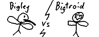 Bigtroid faces his arch nemesis.