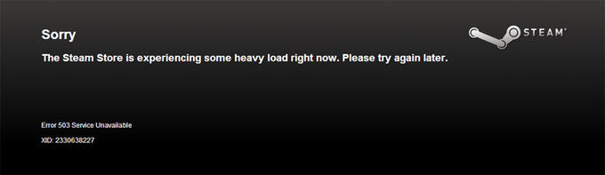 Sorry STEAM The Steam Store is experiencing some heavy load right now. Please try again later. Error 503 Service Unavailable XID: 2330638227