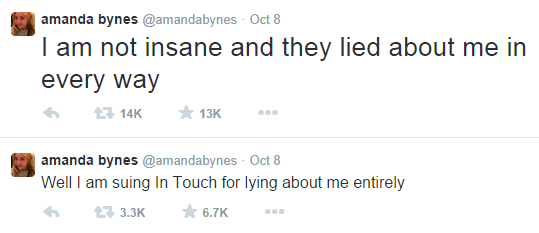 amanda bynes @amandabynes Oct 8 I am not insane and they lied about me in every way わ £314k ★ 13K amanda bynes @amandabynes Oct8 Well I am suing In Touch for lying about me entirely わ £33.3K 6.7K