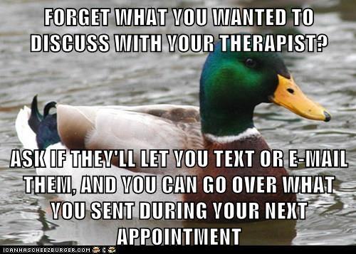 FORGET WHAT YOU DISCUSS WITH MIANTED TO VOUR THERAPIS ASIKIFTHEVLL LET VOU TEXT OR E-MAIL THEIV. VER WHAT VOU SENT DURING VOUR NET APPOINTMENT AND YOU CAN GO C ICANHAS CHEEZBURGER.COM