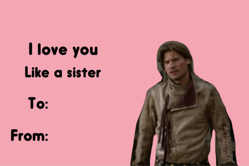 Jaime Lannister Valentine Valentine S Day E Cards Know