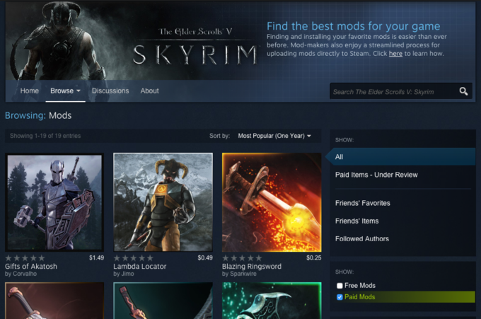 Find the best mods for your game Finding and installing your favorite mods is easier than ever before. Mod-makers also enjoy a streamlined process for uploading mods directly to Steam. Click here to learn how. The Glder ScrollsV Home Browse ▼ Discussions About Search The Elder Scrolls V: Skyrim Browsing: Mods Showing 1-19 of 19 entries Sort by: Most Popular (One Year,- SHOW: All Paid Items - Under Review Friends' Favorites Friends' Items Followed Authors $1.49 ★★★★★ $0.49 ★★★★★ $0.25 Gifts of Akatosh by Corvalho Lambda Locator by Jimo Blazing Ringsword by Sparkwire SHOW: Free Mods Paid Mods