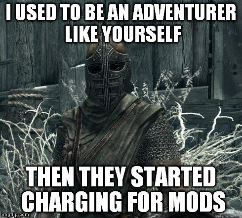 I used to mod games like you... | Know Your Meme
