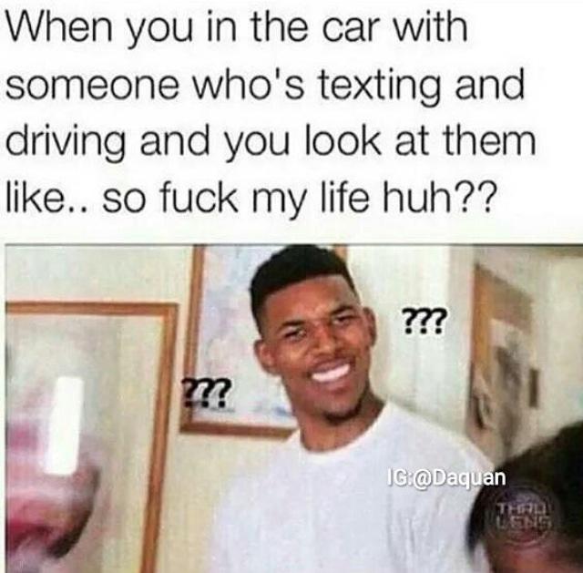 driving Confused Nick Young meme about when someone is driving and texting with you in the car