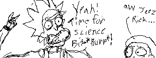 That and "yeah science bitch!"