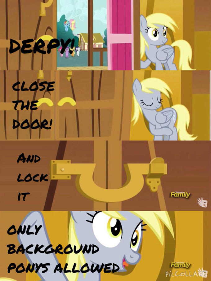 DERPY CLOSE THE AND LOCK (T Family 油 ONLY d BACKGROUND PONYS ALLOWED am