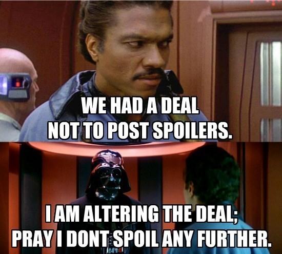 WE HAD A DEAL NOT TO POST SPOILERS. IAM ALTERING THE DEAL; PRAY I DONT SPOILANY FURTHER.