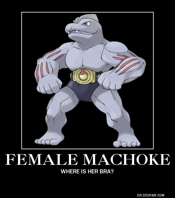 FEMALE MACHOKE WHERE IS HER BRA? DIY.DESPAIR.COM