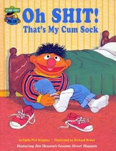 a Oh S---! That's My C-- Sock Featuring Fim lensons Sesome Street Muppets