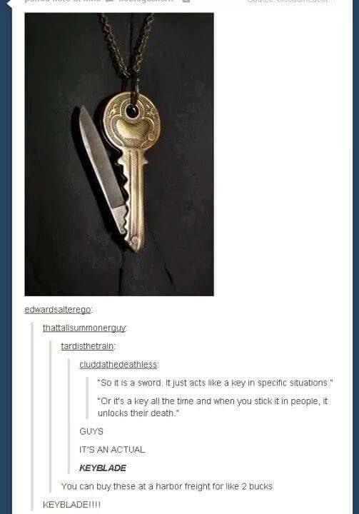 hattallsummonerguUY So it is a sword. It just acts like a key in specific situations "Or it's a key all the time and when you stick it in people, it unlocks their death GUYS IT'S AN ACTUAL KEYBLADE You can buy these at a harbor freight for like 2 bucks KEYBLADE!! ! !