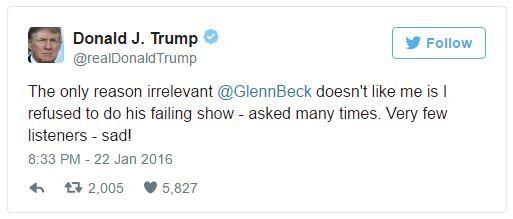 Donald J. Trump @realDonaldTrump Follow The only reason irrelevant @GlennBeck doesn't like me is I refused to do his failing show - asked many times. Very few listeners sad! 8:33 PM 22 Jan 2016 わロ2,005 5,827