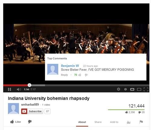 Top Comments Benjamin W 22 hours ago Screw Bieber Fever、VE GOT MERCURY POISONING Reply . 701 11 빼) 1:14 / 7:17 Indiana University bohemian rhapsody smharball89 1 video 121,444 Subscribe 87 2,356 20 About Share Add to Like