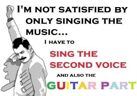 I'M NOT SATISFIED BY ONLY SINGING THE MUSIC... I HAVE TO SING THE SECOND VOICE AND ALSO THE GUITAR PART