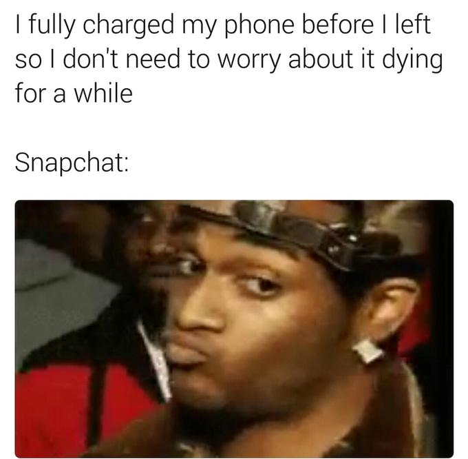 I fully charged my phone before I left so I don't need to worry about it dying for a while Snapchat: