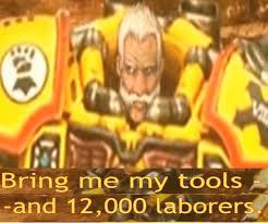 Bring me my tools -and 12,000 laborer