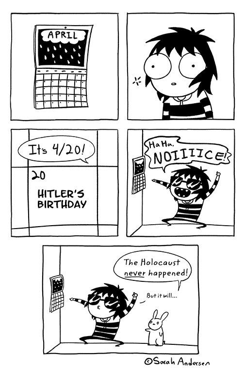 APRLL HaHa. Its 4/20! 2.0 HITLER'S BIRTHDAY The Holocaust never happened! Butit wil ndersen