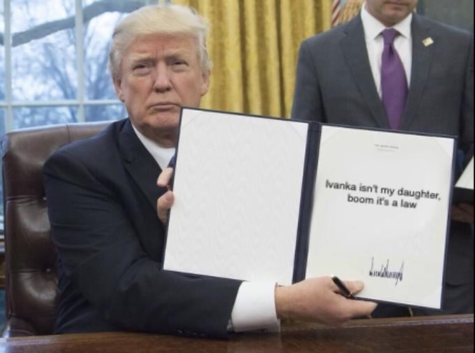 Ivanka isn't my daughter boom it's a law
