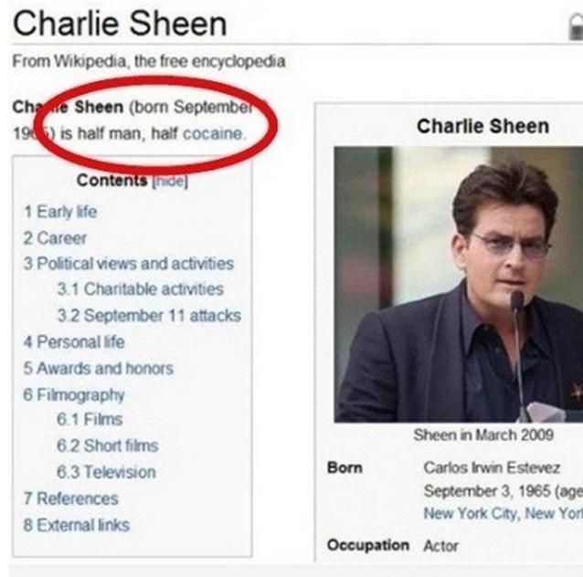 Charlie Sheen From Wikipedia, the free encyclopedia Chae Sheen (born Septembe Charlie Sheen 19 is half man, half cocaine Contents se 1 Early life 2 Career 3 Political views and activities 3.1 Charitable activities 3.2 September 11 attacks 4 Personal life 5 Awards and honors 6 Filmography 6.1 Films 6 2 Short films 6.3 Television Sheen in March 2009 Carlos Irwin Estevez September 3, 1965 (age New York City, New Yort Born 7 References 8 External links Occupation Actor