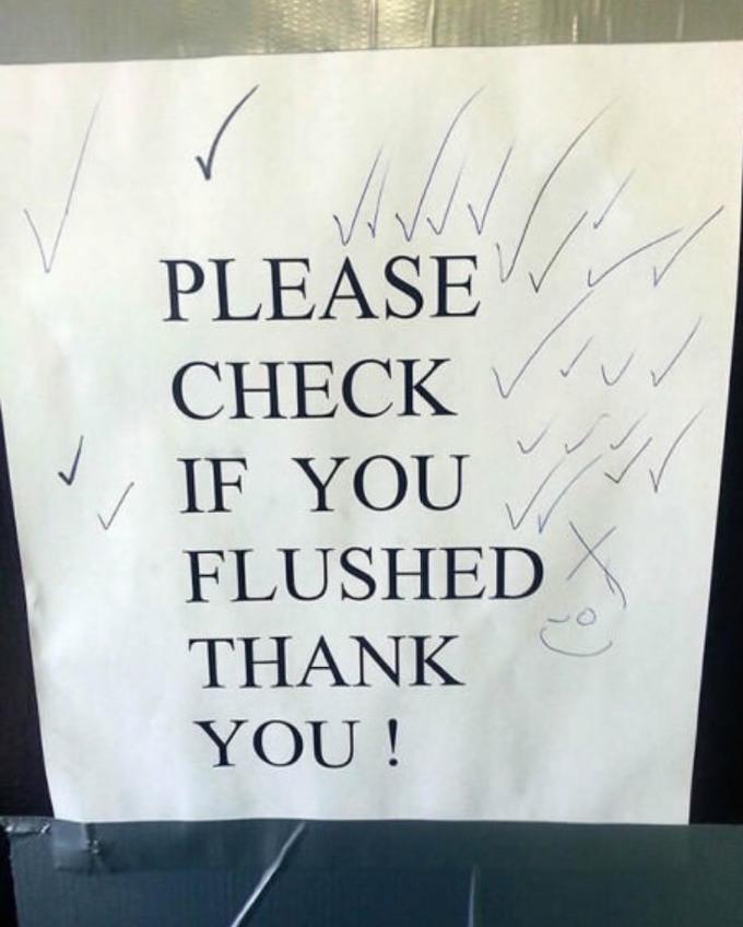 LESE CHECK IF YOU FLUSHED THANK YOU!