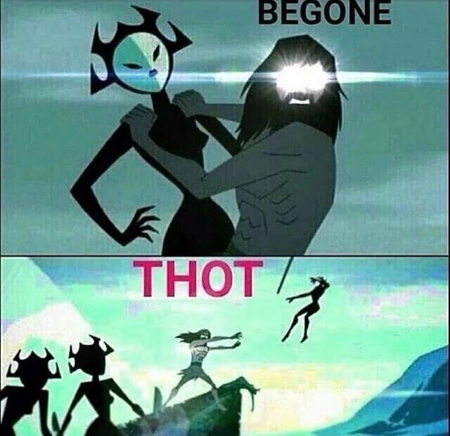 BEGONE THOT