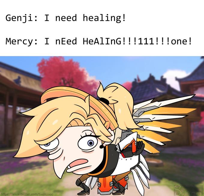 Genji: I need healing! Mercy: I nEed HeAlInG!!!111!!!one! https://www.twitter.com/Swakoood