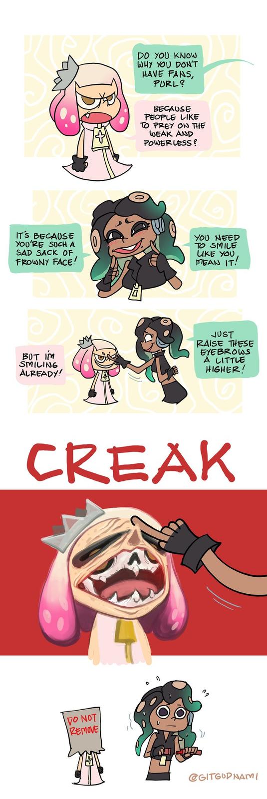 DO YOU KNOW WHY YOU DONT HAVE FANS, PURL? BECAUSE PEOPLEレIKE TO PREY ON THE WEAK ANp POWERLESS? ITS BECAOSE YOU'RE SUCH A SAD SACK OF FROWNY FACE! TO SMILE UKE YOU MEAN IT JUST RAlSE THESE EYEBROWS AレITTLE HIGHER! SMILING ALREADY! CREAK NOT