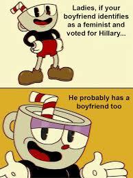 Ladies, if your boyfriend identifies as a feminist and voted for Hillary... He probably has a boyfriend too 0