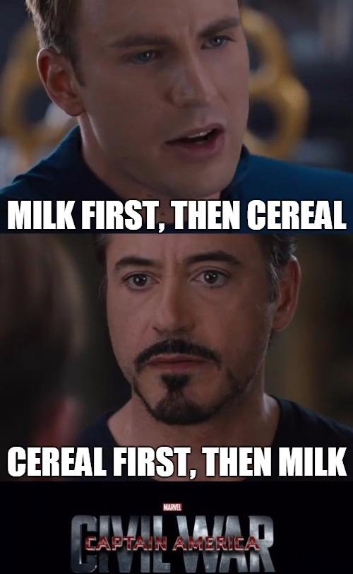 MILK FIRST, THEN CEREAL CEREAL FIRST, THEN MILK MARVEL APTAIN AMERIEA