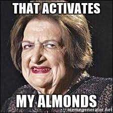 That activates my almonds Helen Thomas meme