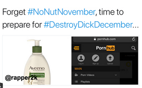 Forget #NoNutNovember, time to prepare for #DestroyDick December. pornhub.com Pornhub Log in Aveeno MAIN @rapper Pom Videos Playlists