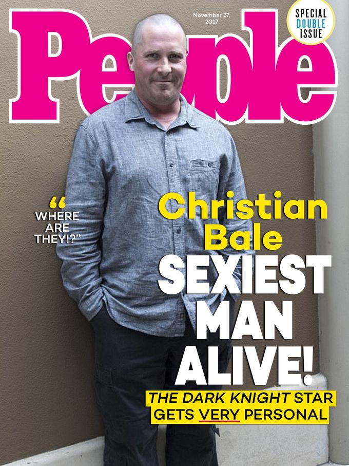 DOUBLE〉 SPECIAL November 27 2017 ISSUE Christian Bale SEXIEST MAN ALIV WHERE ARE THEY! THE DARK KNIGHT STAR GETS VERY PERSONAL