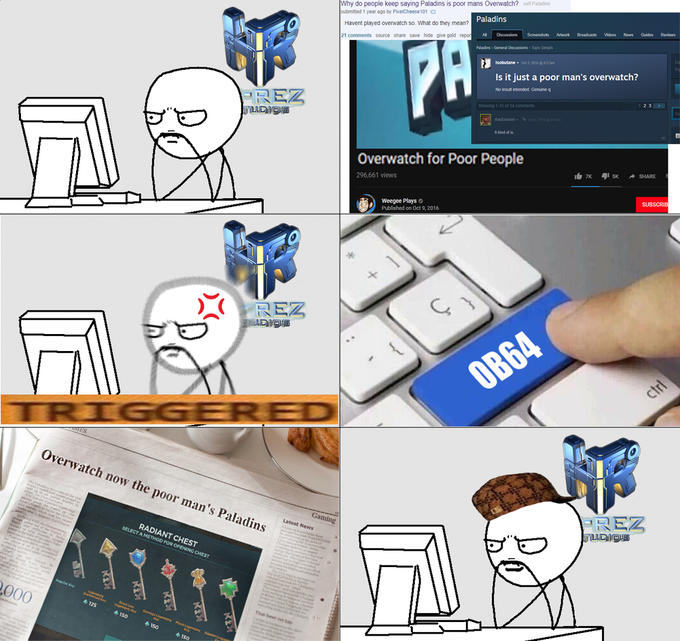 Why do people keep saying Paladins is poor mans Overwatch? self Paladins Paladins 1 year ago by Poelcheese101 Havent played overwatch so. What do they mean? 21 comments source share save hide give gold repo Is it just a poor man's overwatch? No insut intended Genuine q e 民匡 Overwatch for Poor People 296,661 views SUBSCRI Weegee Plays Published on Oct 9, 2016 Overwatch now the poor man's Paladins RADIANT CHEST 参125 150 150