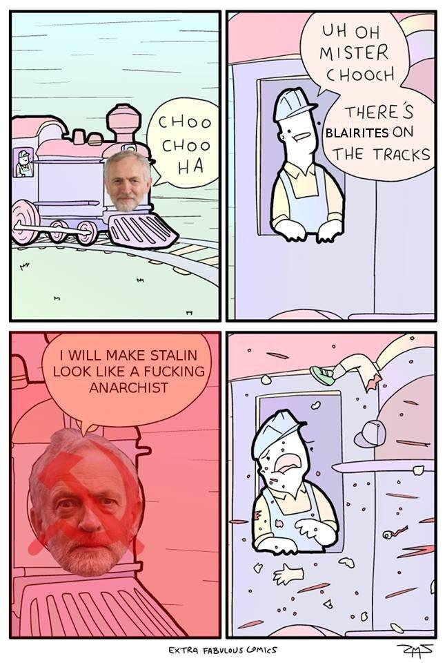 UH OH MISTER CHOOCH THERES BLAIRITES ON CHoo CHoo H A THE TRACKS I WILL MAKE STALIN LOOK LIKE A F------ ANARCHIST EXTRA FABVLOUS CeMicS