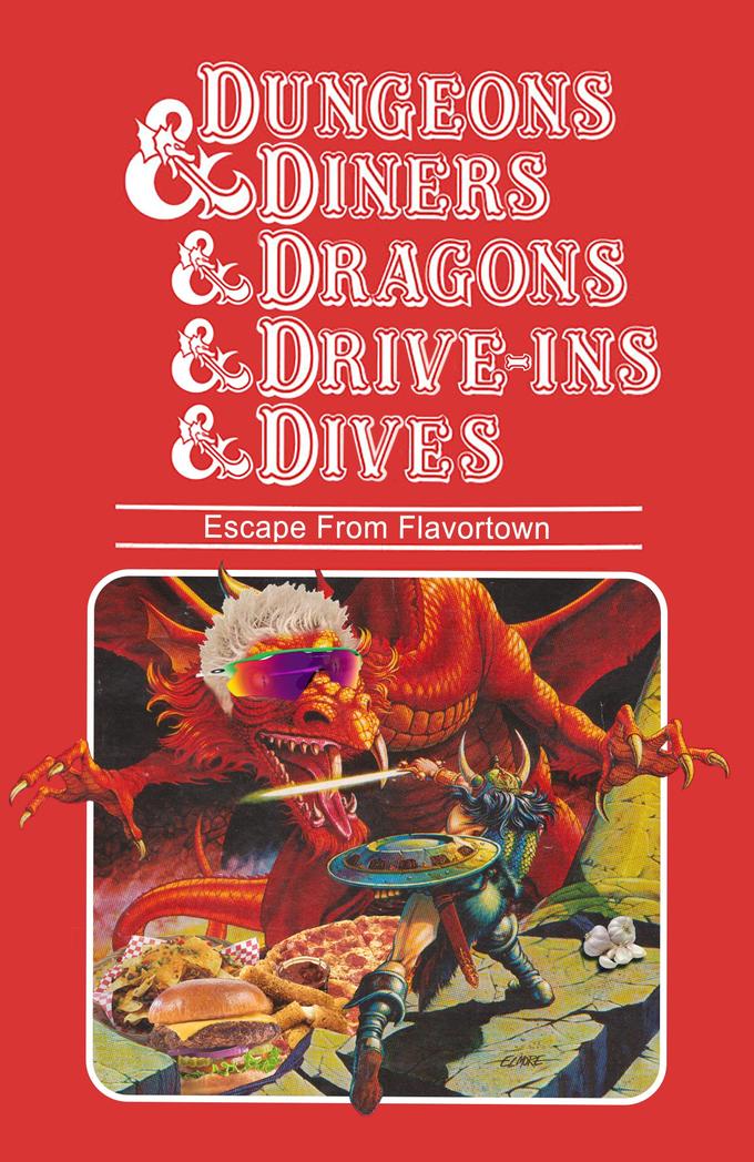 DUNGEONS CDINERS & DRAGONS && DRIVE-INS &&DIVES Escape From Flavortown