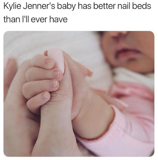 Kylie Jenner's baby has better nail beds than l'll ever have