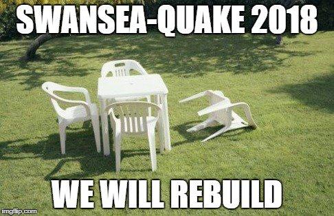 SWANSEA-QUAKE 2018 WE WILLREBUILD