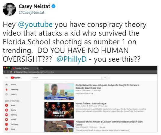 Casey Neistat Tweet Casey Neistat @CaseyNeistat Hey @youtube you have conspiracy theory video that attacks a kid who survived the Florida School shooting as number 1 on trending. DO YOU HAVE NO HUMAN OVERSIGHT??? @PhillyD - you see this?? 27 Contiontation Between Lifeguard, Bodysurfer Caught On Camera i Redando Beach Gces Viral Tending Honest Tralers-Justice League Muse HONEST TRAILERS aming Movies 7th-grader shoots himself at Jackson Memorial Midde School in Stark County