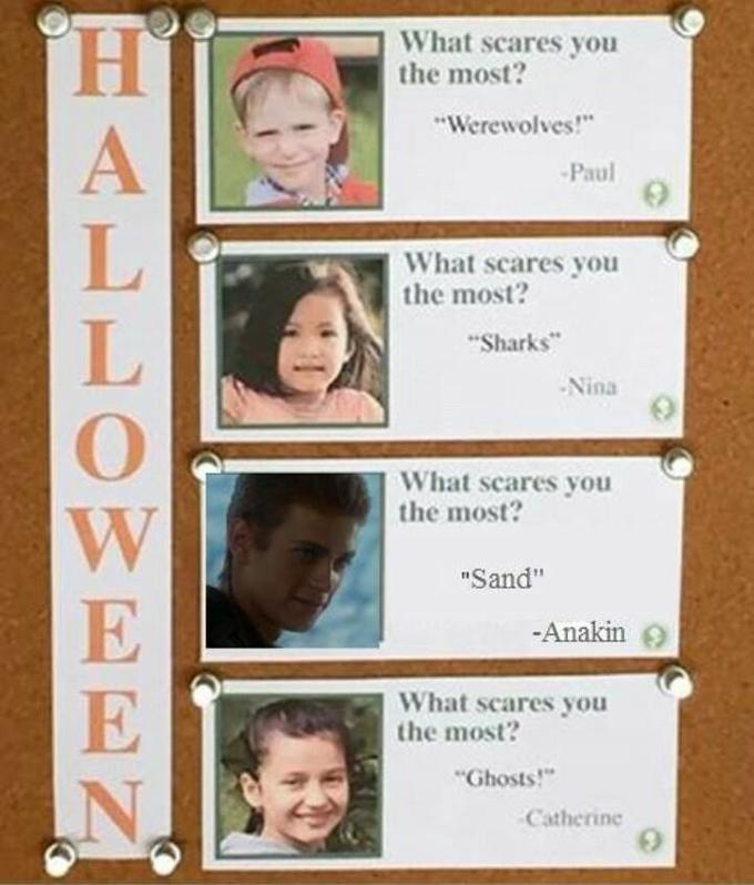 What scares you the most? Werewolves!" Pau 0 What scares you the most? Sharks Nina 0 What scares you the most? Sand" Anakin What scares you the most Ghosts! Catherine 0