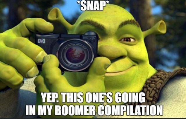 SNAP YEP THIS ONE'S GOING IN MY BOOMER COMPILATION