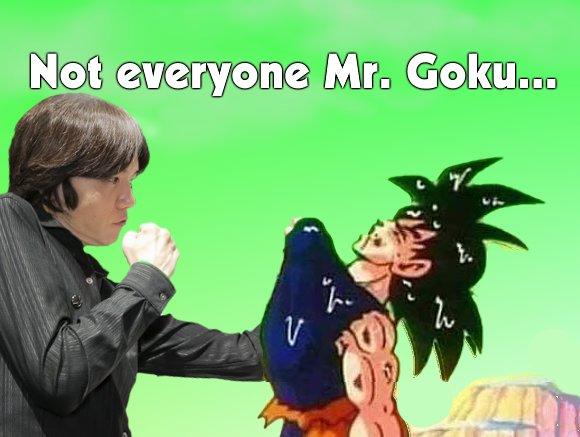 Not everyone Mr. Goku...