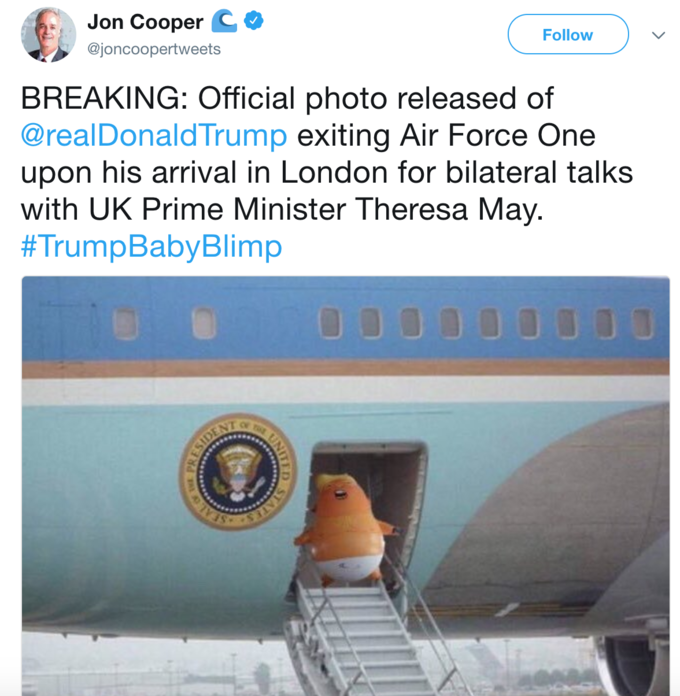 Jon Cooper C @joncoopertweets Follow , BREAKING: Official photo released of @realDonaldTrump exiting Air Force One upon his arrival in London for bilateral talks with UK Prime Minister Theresa May. #TrumpBabyBlimp