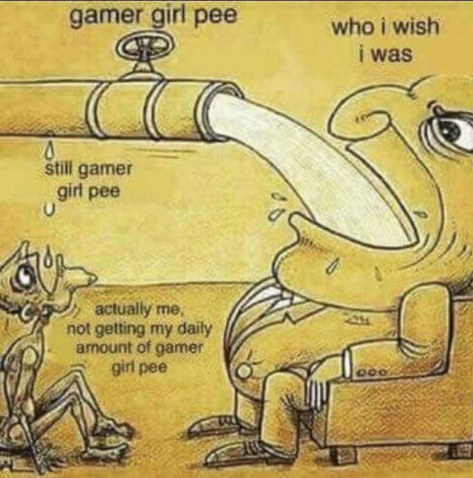 gamer girl pee who i wish i was still gamer girl pee Ce actually me not getting my daily amount of gamer girl pee .