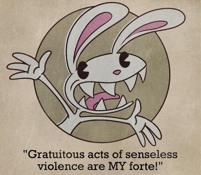 "Gratuitous acts of senselesss violence are MY forte!