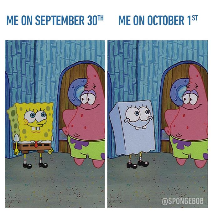 ME ON SEPTEMBER 301H ME ON OCTOBER 1 et @SPONGEB0B
