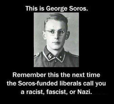 This is George Soros. Remember this the next time the Soros-funded liberals call you a racist, fascist, or Nazi.